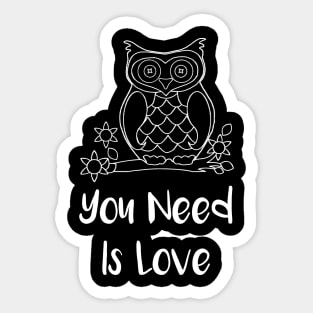 Owl You Need is Love Sticker